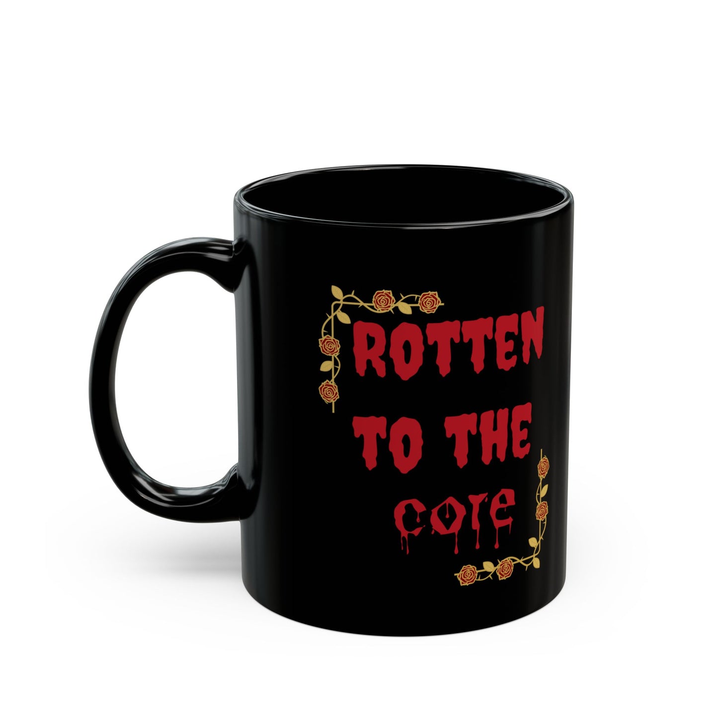 "Rotten to the Core" Coffee Cup - Gothic Rose Black Mug - 11oz