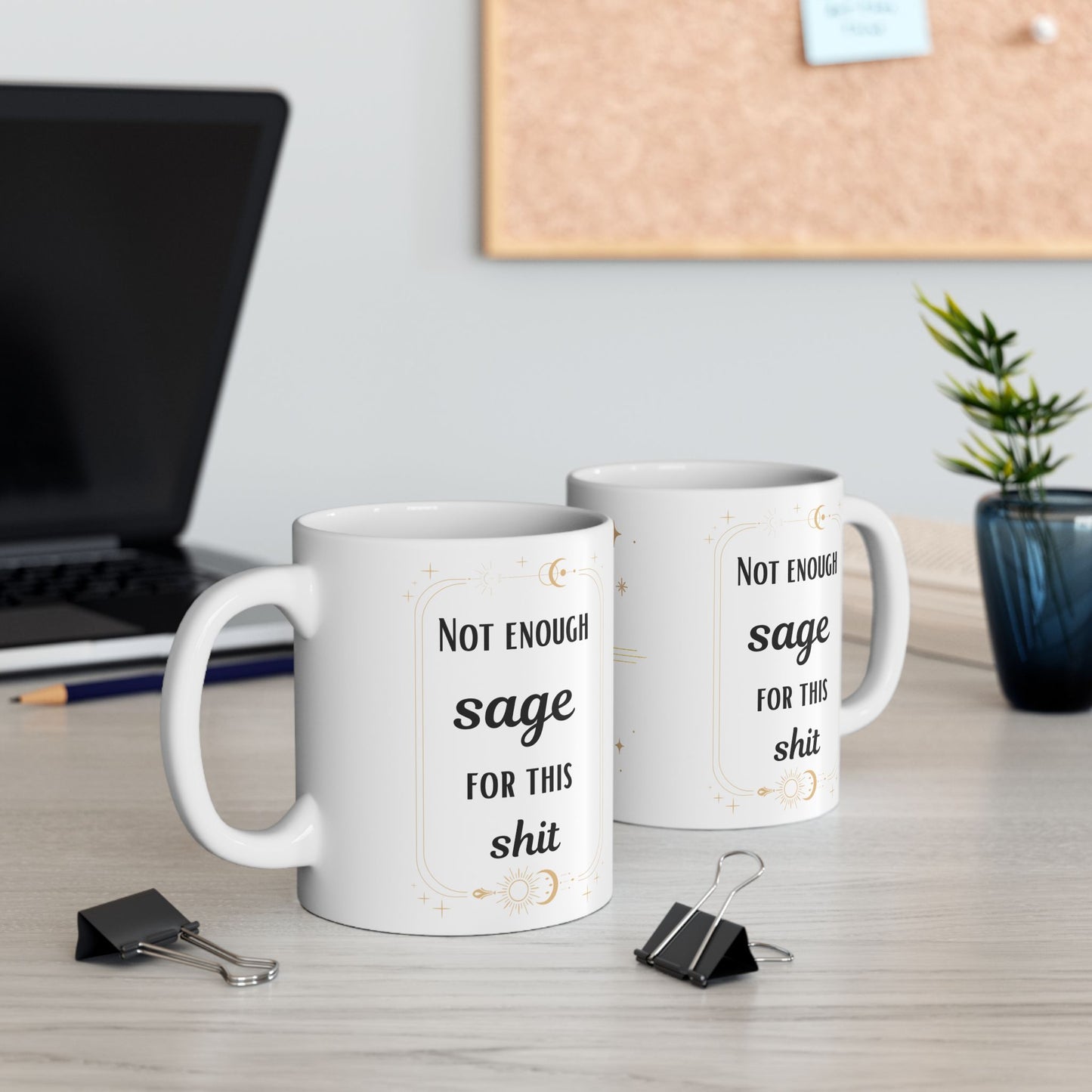 'Not Enough Sage for This Shit' Design - Funny Mug - Ceramic Mug (11oz) -